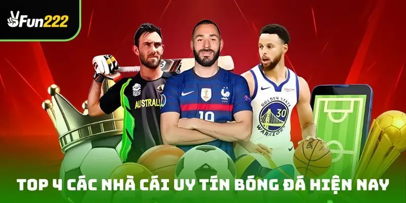 Top 4 các nhà cái uy tín bóng đá hiện nay
